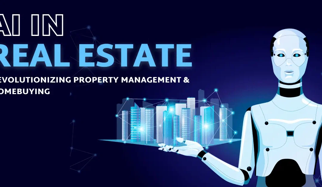 AI in Real Estate: Revolutionizing Property Management & Homebuying in 2024